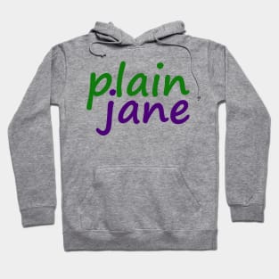 Plain Jane No 2 Hoodie